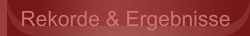 Rekorde & Ergebnisse